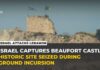 Israel says it seized Beaufort Castle in southern Lebanon, a major advance beyond the Litani River