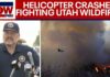Firefighting Helicopter Crashes Battling Utah Wildfire BREAKING: Helicopter crashes while battling wildfires in Utah